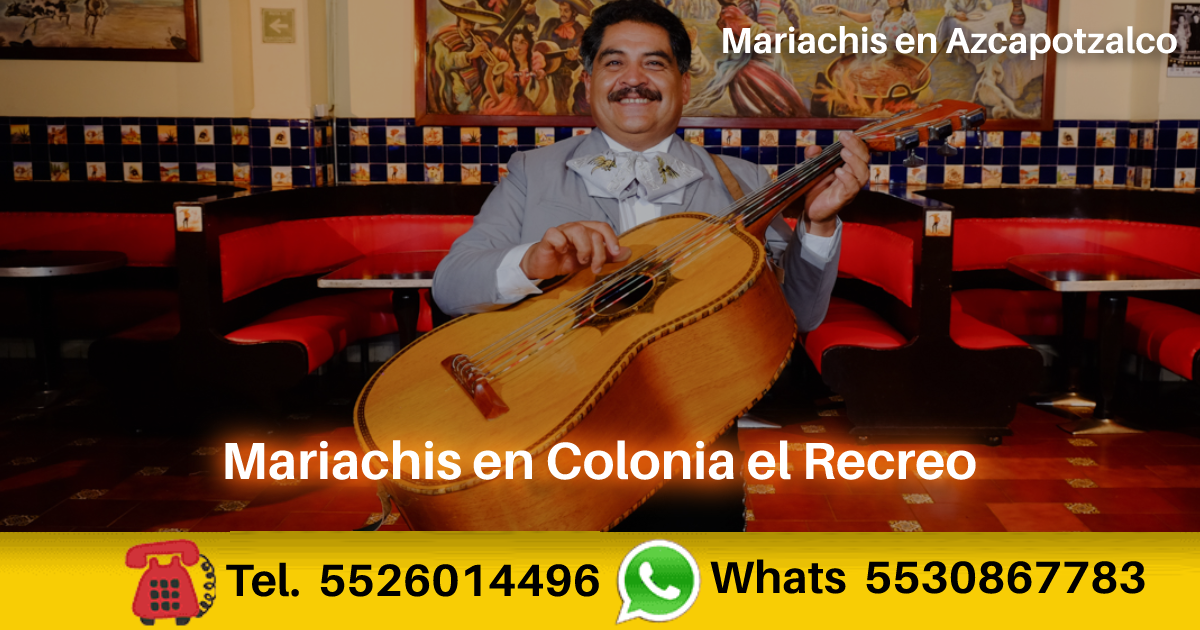 mariachis Colonia el Recreo Azcapotzalco