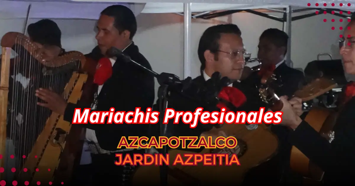 mariachis Jardín Azpeitia Azcapotzalco