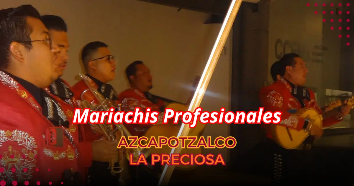 mariachis colonia La Preciosa Azcapotzalco