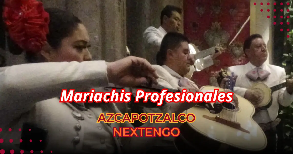 mariachis Nextengo Azcapotzalco