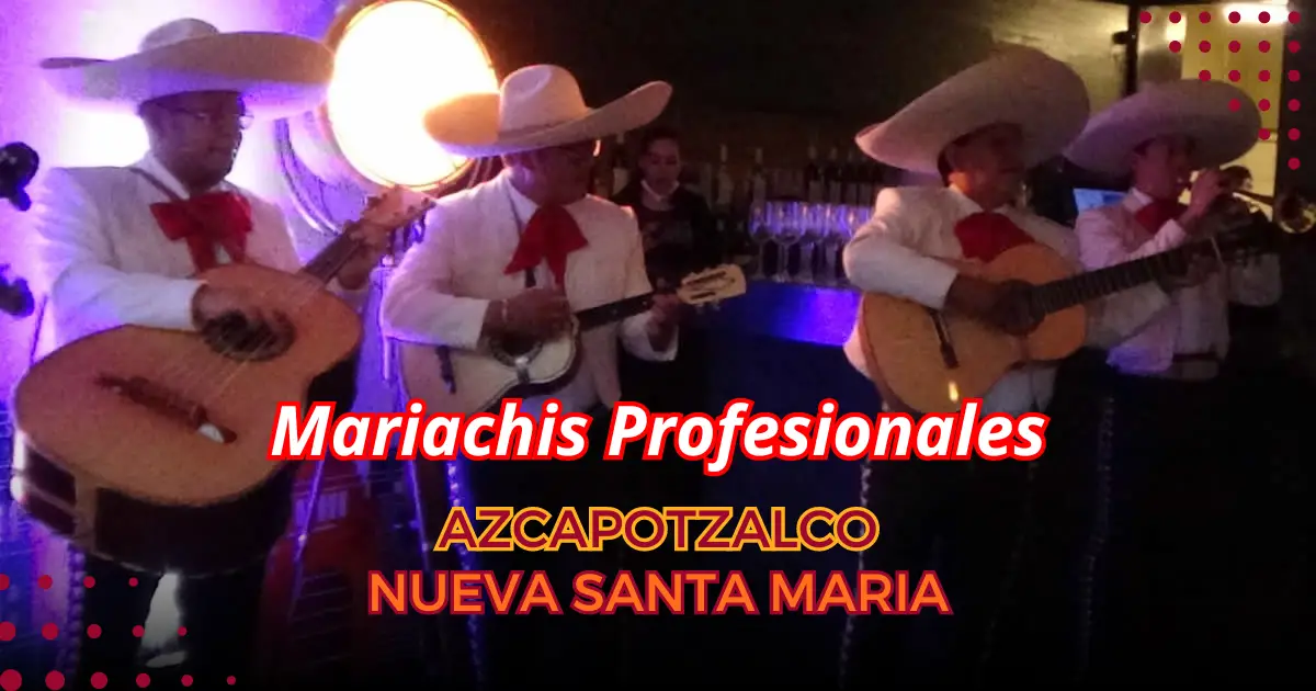 mariachis Nueva Santa María Azcapotzalco