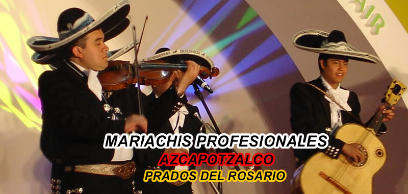 mariachis Prados del Rosario Azcapotzalco